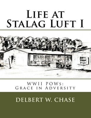 Life At Stalag Luft I: Wwii PowsGrace In Adversity