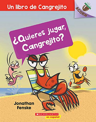 �Quieres jugar, Cangrejito? (Let's Play, Crabby!): Un libro de la serie Acorn (Un libro de Cangrejito) (Spanish Edition)