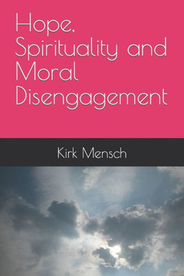 Hope, Spirituality And Moral Disengagement
