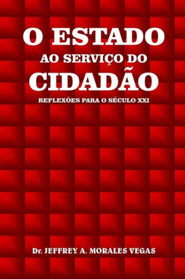 O Estado Ao Serviço Do Cidadão: Reflexões Para O Século 21 (Portuguese Edition)