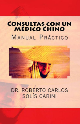 Consultas Con Un Médico Chino: Tomo I (Spanish Edition)