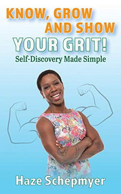 Know, Grow and Show Your GRIT: Self-Discovery Made Simple