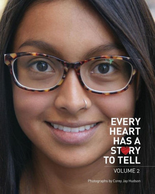 Every Heart Has A Story To Tell: Volume 2