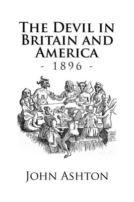 The Devil In Britain And America: The Devil In Britain And America (The Library Of Occult Knowledge)