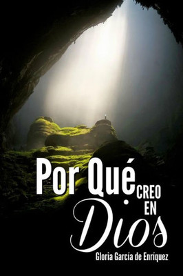 Por Que Creo En Dios: Edicion Color (Spanish Edition)