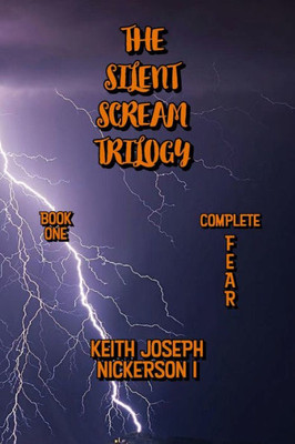 The Silent Scream Trilogy: Part One - Complete Fear