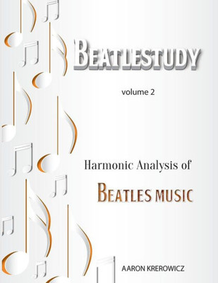 Harmonic Analysis Of Beatles Music (Beatlestudy)