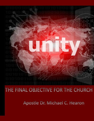 Unity: The Final Objective For The Church