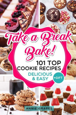 101 Top Cookie Recipes: Delicious & Easy + Free Gift (Cookie Cookbook, Best Cookie Recipes, Sugar Cookie Recipe, Chocolate Cookie Recipe, Holiday Cookies, Cookie Recipe Book, Baking Tips)
