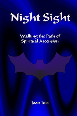 Night Sight: Walking The Path Of Spiritual Ascension