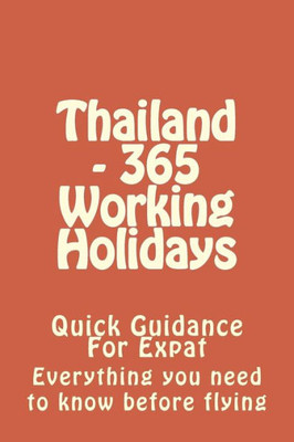 Thailand - 365 Working Holidays: Quick Guidance For Expat
