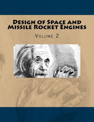 Design Of Space And Missile Rocket Engines: Volume 2