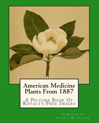 American Medicine Plants From 1887: A Picture Book Of Royalty-Free Images