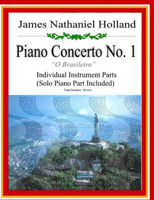 Piano Concerto No. 1: A Brazilian Jazz Concerto For Piano, Individual Instrument Parts Only (Piano Concertos Of James Nathaniel Holland)