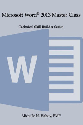 Microsoft Word 2013 Master Class (Technical Skill Builder Series)