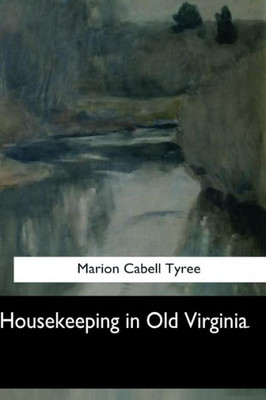 Housekeeping In Old Virginia