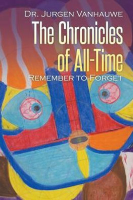 The Chronicles Of All-Time: Remember To Forget