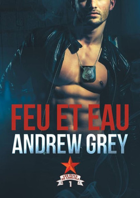 Feu Et Eau (Translation) (Les Flics De Carlisle) (French Edition)