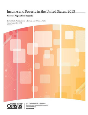 Income And Poverty In The United States: 2015 Current Population Reports