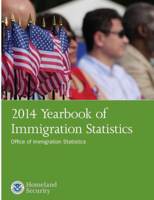 2014 Yearbook Of Immigration Statistics