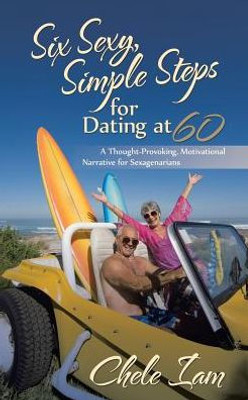 Six Sexy, Simple Steps For Dating At 60