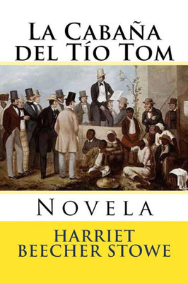 La Cabana Del Tio Tom: Novela (Spanish Edition)