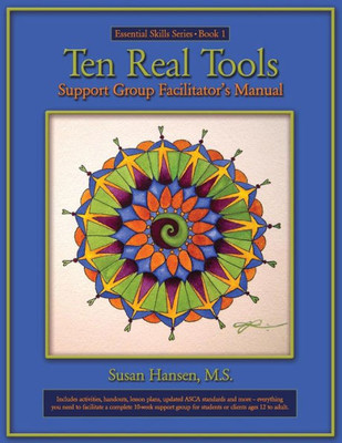 Ten Real Tools Support Group Facilitator'S Manual (Essential Skills Series) (Volume 1)