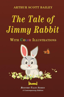 The Tale Of Jimmy Rabbit - With Color Illustrations (Bedtime-Tales Series)