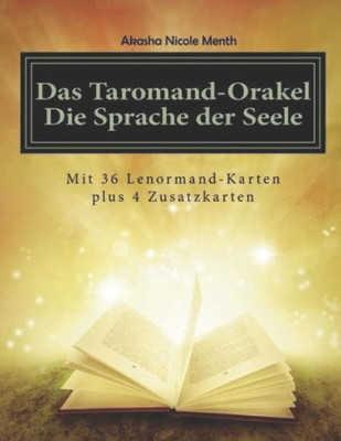 Das Taromand-Orakel - Die Sprache Der Seele: Mit 36 Lenormand-Karten Plus 4 Zusatzkarten (Kartenlegen Lernen) (German Edition)