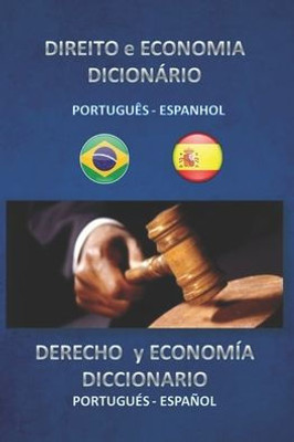 Direito E Economia Dicionario Portugues Espanhol (Portuguese Edition)