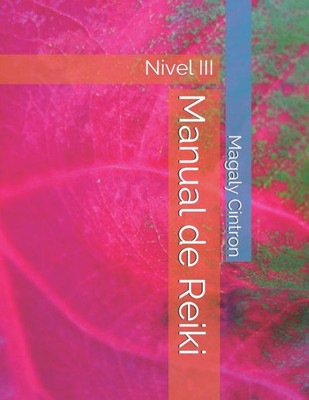 Manual De Reiki: Nivel Iii (Modulo Iii) (Spanish Edition)