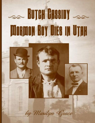 Butch Cassidy Mormon Boy Dies In Utah: Butch Cassidy
