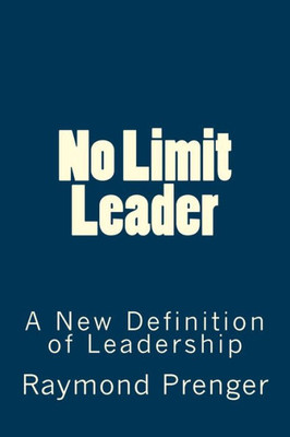 No Limit Leader: A New Defination Of Leadership