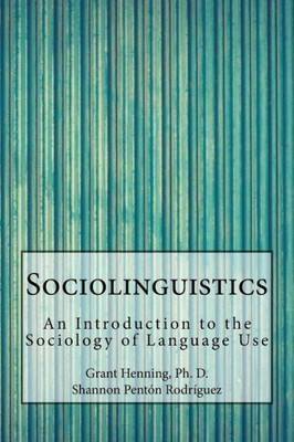 Sociolinguistics: An Introduction To The Sociology Of Language Use