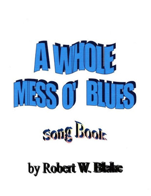 A Whole Mess O' Blues: Song Book