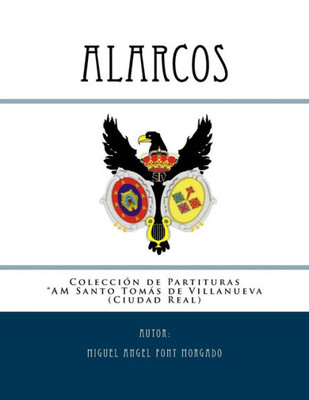 Alarcos - Marcha Procesional: Partituras Para Banda De Viento Metal Y Percusión ((Colección De La Am Santo Tomás De Villanueva)) (Spanish Edition)