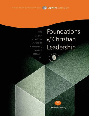 Foundations Of Christian Leadership, Student Workbook: Capstone Module 7, English