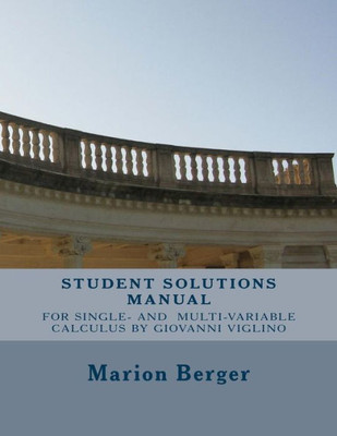 Student Solutions Manual For Single Variable And Multivariable Calculus: By Giovanni Viglino