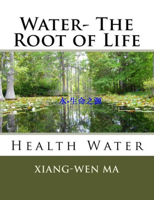 Water- The Root Of Life: Health Water (Japanese Edition)