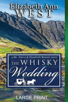 The Whisky Wedding Lp: A Mr. Darcy And Elizabeth Bennet Story