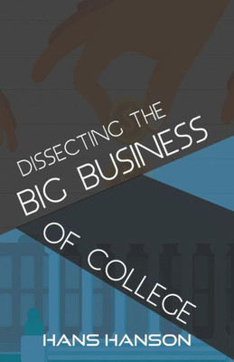 Dissecting The Big Business Of College