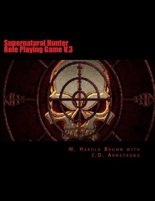 Supernatural Hunter Role Playing Game V.3 (Supernatural Hunter Role Playing Game System)