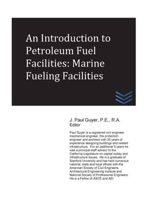 An Introduction To Petroleum Fuel Facilities: Marine Fueling Facilities (Petroleum Handling Engineering)