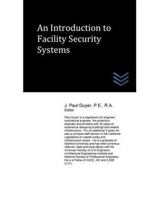 An Introduction To Facility Security Systems (Building Security Engineering)