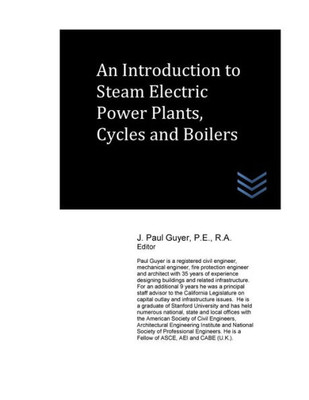 An Introduction To Steam Electric Power Plants, Cycles And Boilers (Power Plants Engineering)