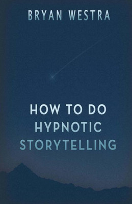How To Do Hypnotic Storytelling