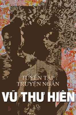 Vu Thu Hien: Tuyen Tap Truyen Ngan Va Tap Van (Vietnamese Edition)
