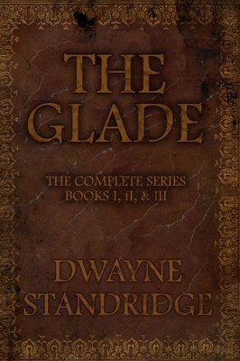 The Glade: Books I, Ii, & Iii