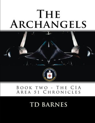 The Archangels: Book Two - The Cia Area 51 Chronicles