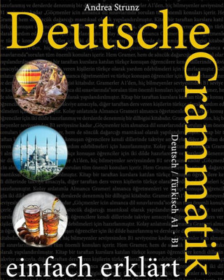 Deutsche Grammatik Einfach Erklärt: Deutsch / Türkisch A1 - B1 (German Edition)